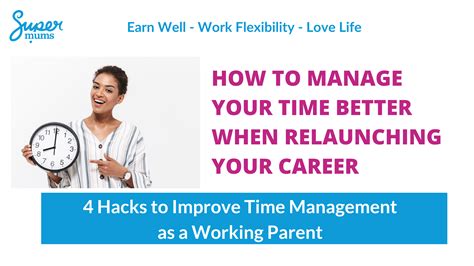 Relaunch Your Career Part 5 How To Manage Your Time Better Supermums