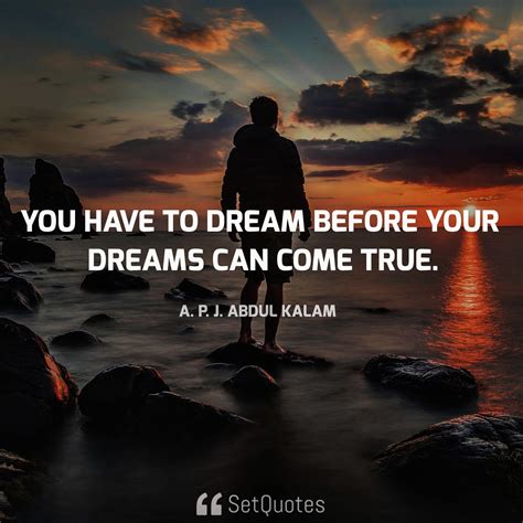 You Have To Dream Before Your Dreams Can Come True Setquotes