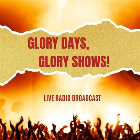 Glory Days Glory Shows Live Bruce Springsteen Qobuz