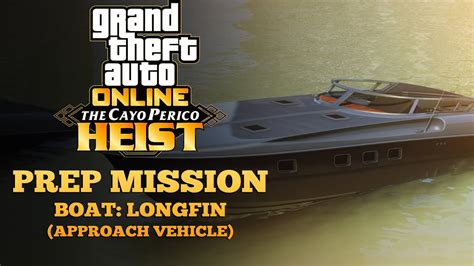 Boat Longfin Cayo Perico Heist Setup Prep Missions Youtube