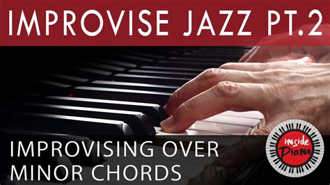 How To Improvise Jazz Piano Part 2 Minor Scales Youtube