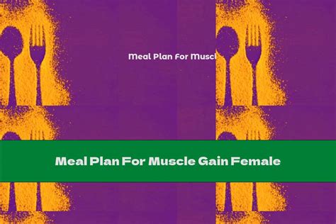 Meal Plan For Muscle Gain Female This Nutrition