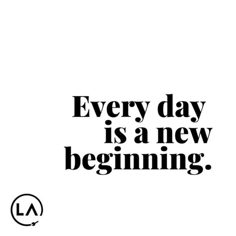 Every Day Is A New Beginning New Day Quotes New Beginning Quotes
