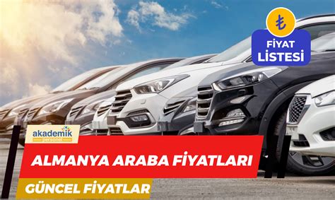 Almanya Araba Fiyatları 2023 SIFIR VE İKİNCİ EL FİYATLARI