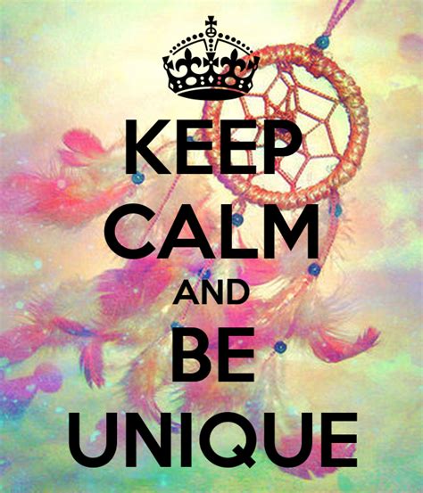 Keep Calm And Be Unique Poster Claudiachivite Keep Calm O Matic