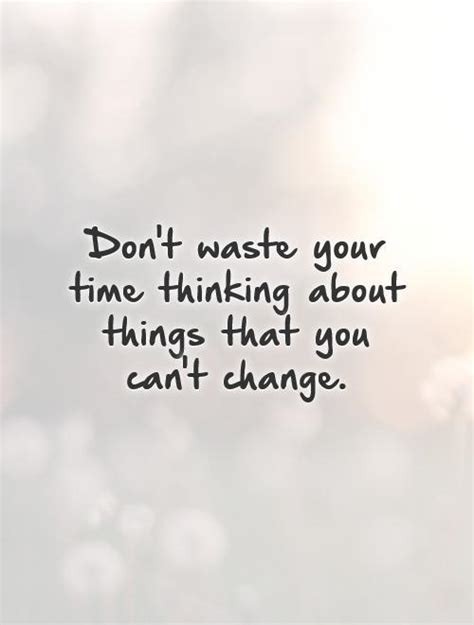If you want to get success in life then stop wasting your valuable time and focus on your dreams and aim. Dont Waste Your Time Quotes & Sayings | Dont Waste Your ...