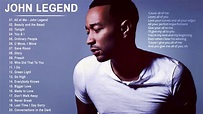 John Legend Greatest Hits Full Album - Best English Songs Playlist of ...