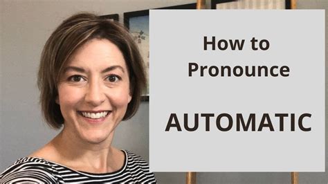 How To Pronounce Automatic American English Pronunciation Lesson