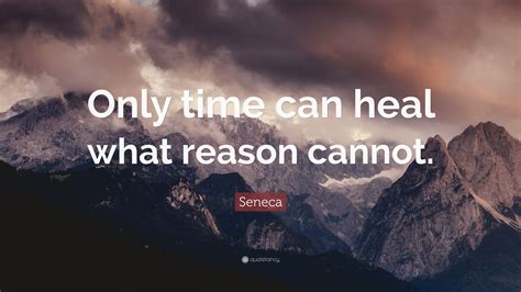 Seneca Quote “only Time Can Heal What Reason Cannot” 22 Wallpapers