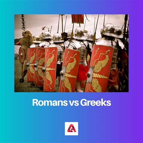 Romans Vs Greeks Difference And Comparison