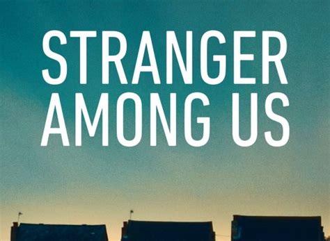 Stranger Among Us Tv Show Air Dates And Track Episodes Next Episode