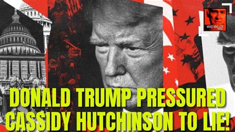 trump pressured cassidy hutchinson to lie youtube