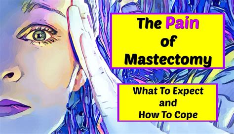 The Pain Of Mastectomy What To Expect And How To Cope Patients Lounge