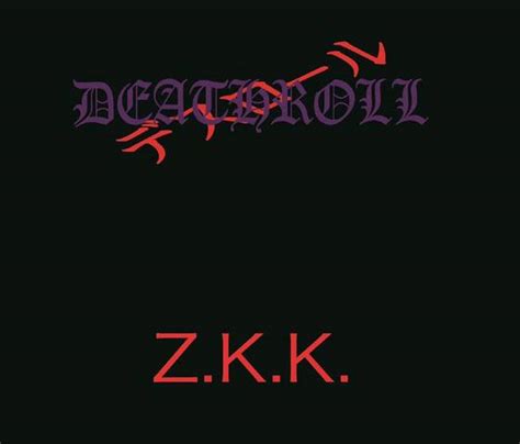 deathroll z k k encyclopaedia metallum the metal archives
