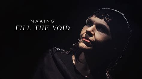 Making Fill The Void Youtube