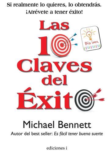 Libro Las 10 Claves Del éxito Michael Bennett Isbn 9788496851214
