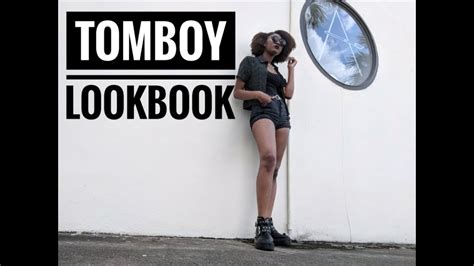 Tomboy Ish Lookbook YouTube