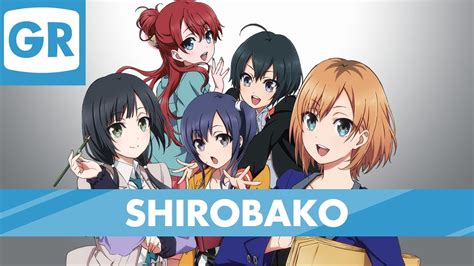 Gr Anime Review Shirobako Youtube