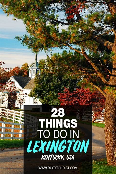 28 Best And Fun Things To Do In Lexington Kentucky Kentucky Vacation
