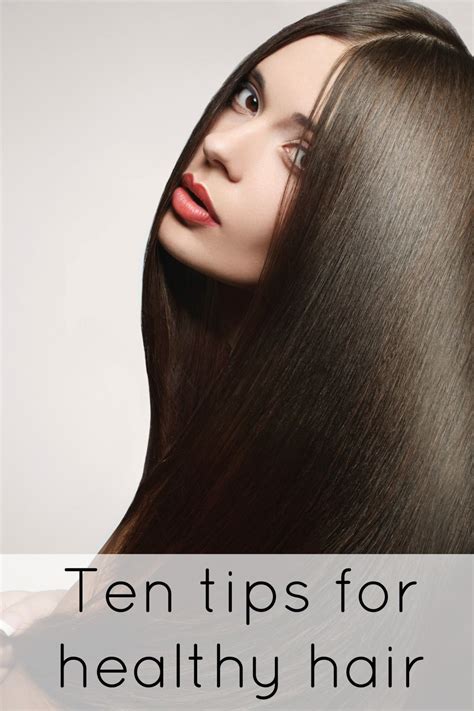 Ten Tips For Healthy Hair Best Hair Care Products Homemade Beauty Products Beauty Makeup Hair