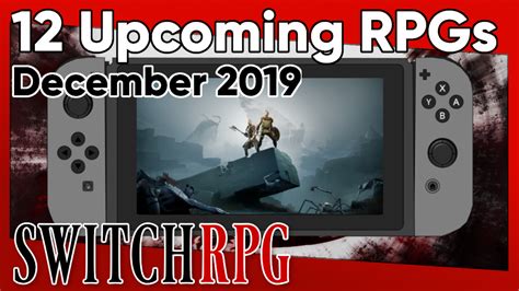 12 Upcoming Rpgs On Nintendo Switch For December 2019 Switch Rpg