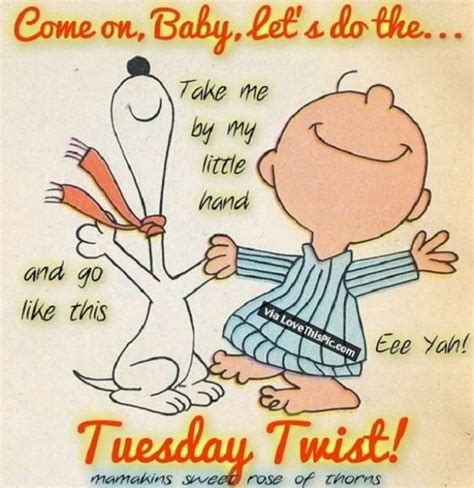 Sharing some crazy and hilarious funny tuesday morning quotes, sayings, images, pictures and mor to tickle your funny bone to start your morning with. Do The Tuesday Twist Pictures, Photos, and Images for ...