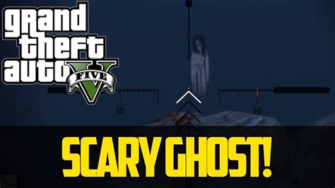 Scary Ghost Easter Egg Gta 5 Best Grand Theft Auto 5 Easter Egg Youtube
