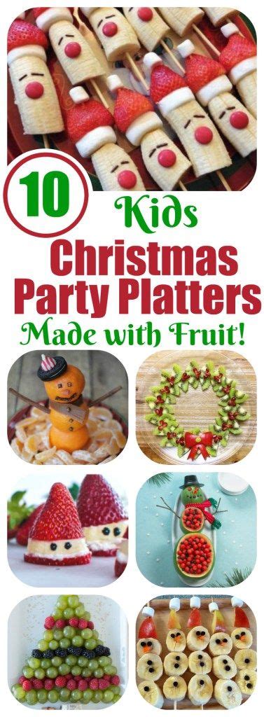 These are a great treat to make, even when you want to eat clean, and the kids will always gravitate toward fun foods. Fruit Platters for Kids: 10 Christmas Party Platters ...
