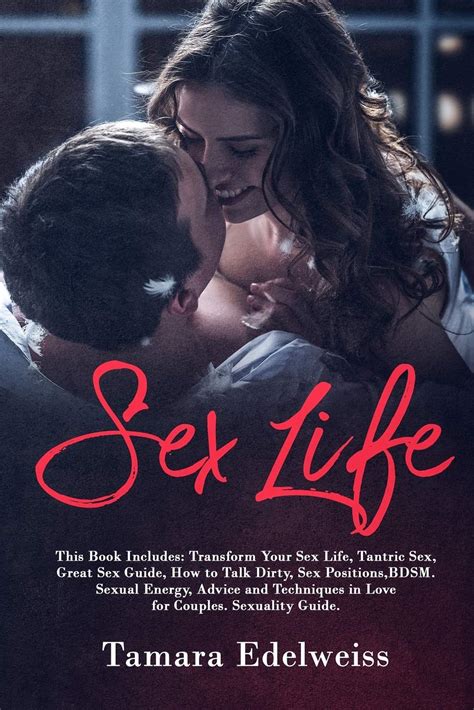 Buy Sex Life This Book Includes Transform Your Sex Life Tantric Sex