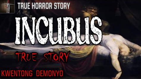 Incubus Kwentong Demonyo True Horror Story Youtube