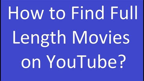 How To Find Full Length Movies On Youtube Youtube