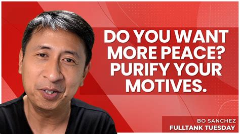 fulltank tuesday do you want more peace purify your motives youtube