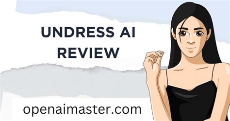 Undress Ai Review Trust Or Not Open Ai Master