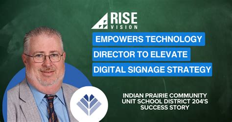 indian prairie community unit school district 204 uses rise vision for digital signage across