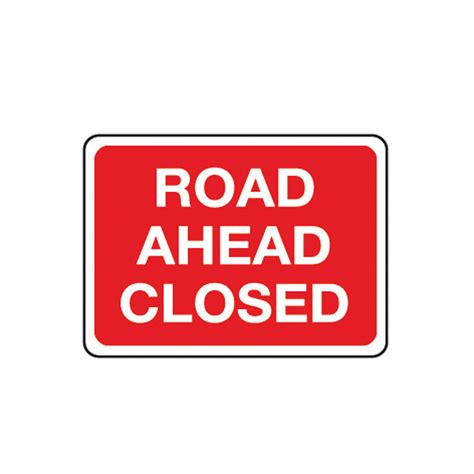 Road Ahead Closed Metal Sign Onsite Support