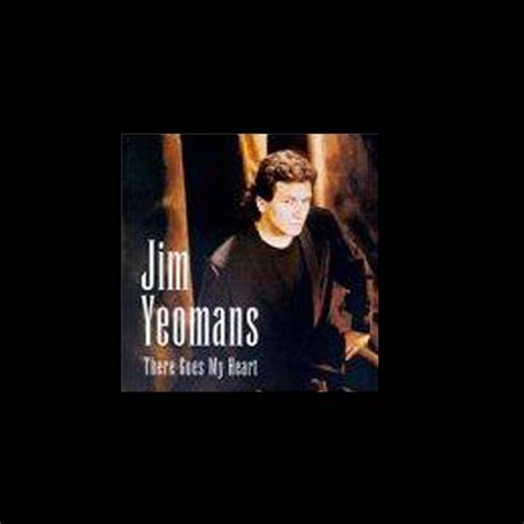 There Goes My Heart Album By Jim Yeomans Spotify