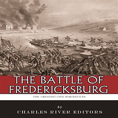 Jp The Battle Of Fredericksburg The Greatest Civil War