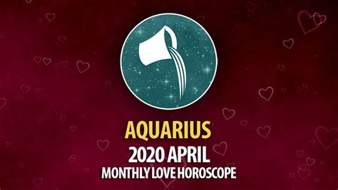 Aquarius 2020 April Monthly Love Horoscope Horoscopeoftoday