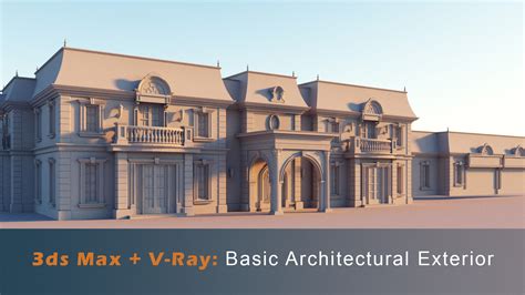 Mini Course 3ds Max V Ray Basic Exterior Rendering Project I Lear