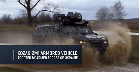 Kozak 2m1 Armored Vehicle Adopted By Armed Forces Of Ukraine
