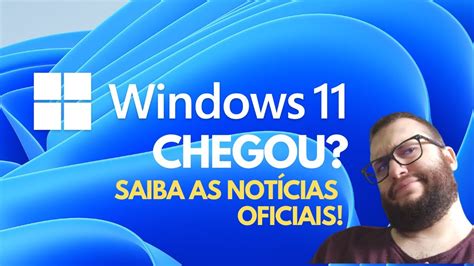 Windows 11 Chegou AtualizaÇÃo Gratuita Como Baixar Saiba Tudo Que