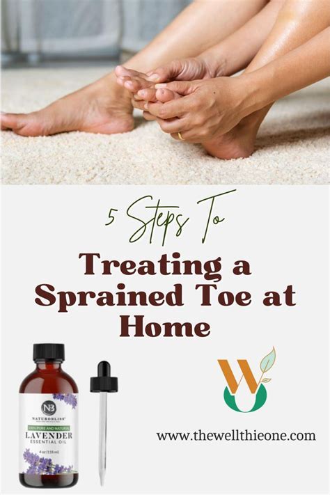5 Steps To Treating A Sprained Toe At Home Sprain Sprain Treatment
