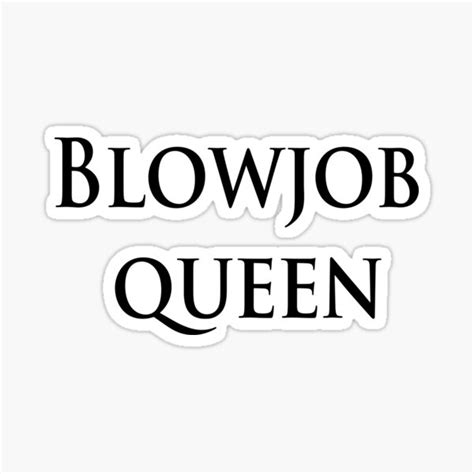 Blowjob Queen Sticker By Ayoublamrani Redbubble