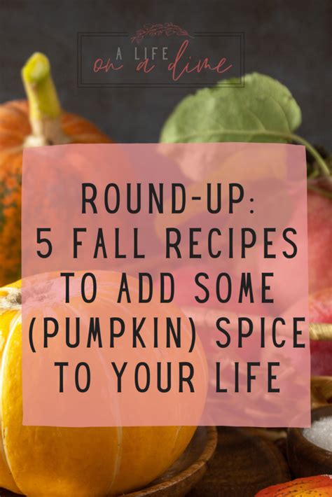 Five Fall Recipes To Add Some Pumpkin Spice To Your Life A Round Up