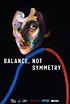 Balance, Not Symmetry (2019) - FilmAffinity