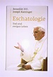 Eschatologie - Tod und ewiges Leben: Mit einem neuen Vorwort von Papst ...