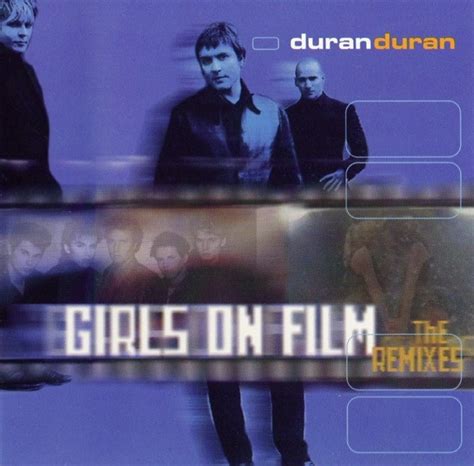 Duran Duran Girls On Film The Remixes 1999 Cd Discogs