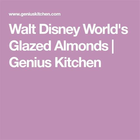 Walt Disney Worlds Glazed Almonds Recipe Disney World