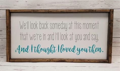 Well Look Back Someday And I Thought I Loved You Then Etsy