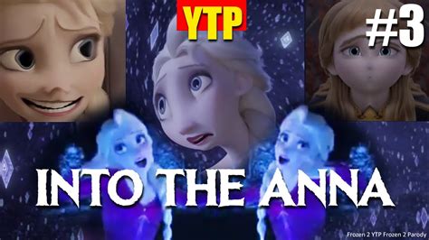 Frozen 2 Ytp Into The Anna Frozen 2 Crack Parody 3 Youtube